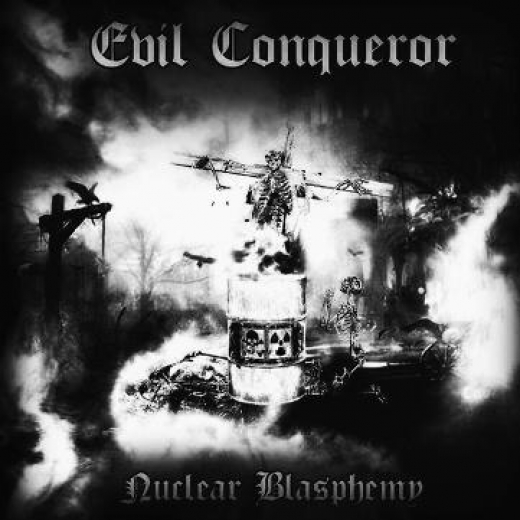 Evil Conqueror - Nuclear Blasphemy CD
