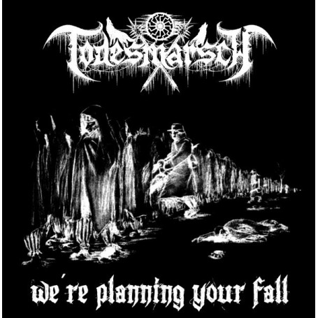 TODESMARSCH - We plannig you Fall CD