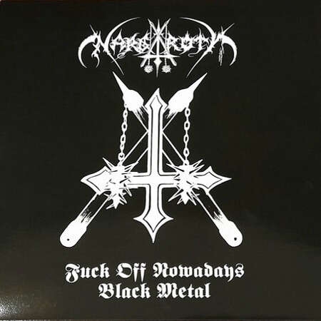NARGAROTH - Fuck Off Nowadays Black Metal Black Vinyl (Brazilian import)