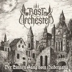 ROSTORCHESTER – Der Zinnen Sang vom Niedergang CD